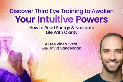 Discover Third Eye Training to Awaken Your Intuitive Powers: How to Read Energy & Navigate Life With Clarity - David Gandelman