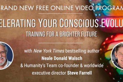 Accelerating Your Conscious Evolution - With Neale Donald Walsch