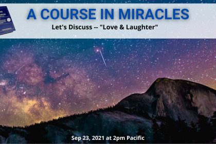 ACIM Let's Discuss Love & Laughter - Sept. 2021 Webinar