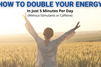 Double Your Energy Levels In Just Five Minutes A Day - For Better Health & Happiness - With Ari Whitten