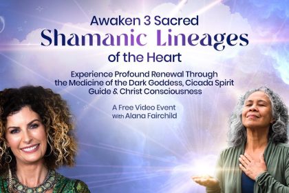 Awaken 3 Sacred Shamanic Lineages of the Heart - Alana Fairchild