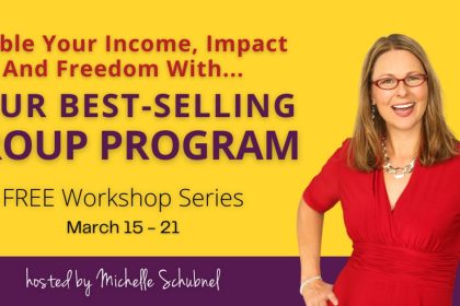 Best-Selling Group Coaching Program Workshop Series with Michelle Schubnel