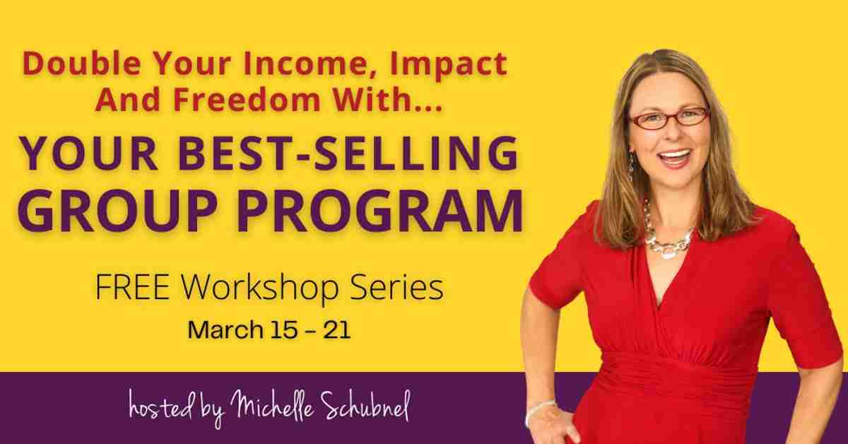 Best-Selling Group Coaching Program Workshop Series with Michelle Schubnel