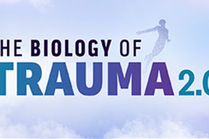 Biology of Trauma Summit 2022: Science-Based Solutions for Healing, Resilience, and Recovery