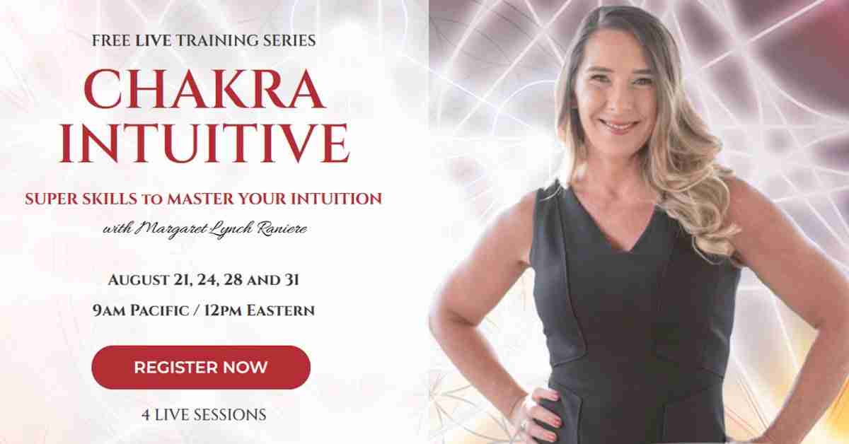 Chakra Intuitive Workshop Series - Margaret Lynch Raniere