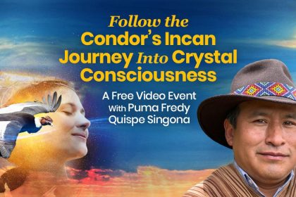 Follow the Condor’s Incan Journey Into Crystal Consciousness with Puma Fredy Quispe Singona