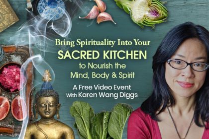 How to Create a Sacred Kitchen - Conscious Cooking to Nourish & Enlighten Mind, Body, and Spirit - With Karen Wang Diggs