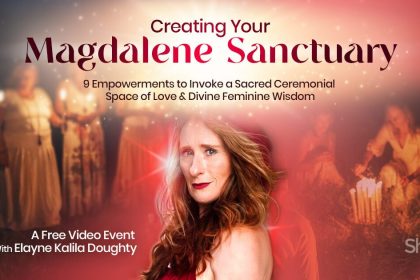 Creating Your Magdalene Sanctuary - Elayne Kalila Doughty