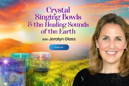 Crystal Singing Bowls & the Healing Sounds of the Earth - With Jaralyn Glass