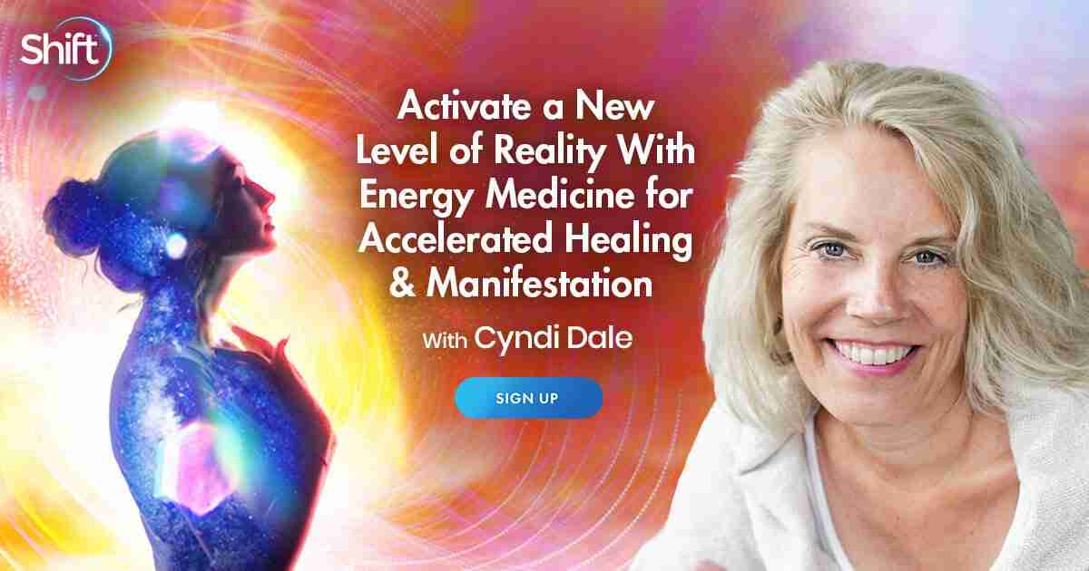 Energy Medicine for Accelerated Healing & Manifestation - With Cyndi Dale