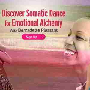 Discover Somatic Dance for Emotional Alchemy - With Bernadette Pleasant