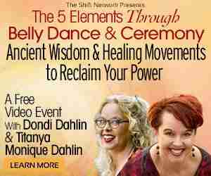 Healing Through Belly Dance & Sacred Ceremony - With Dondi Dahlin