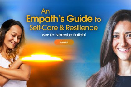 An Empath's Guide to Self Care: For Healing, Nourishment, and Peace - With Dr. Natasha Fallahi