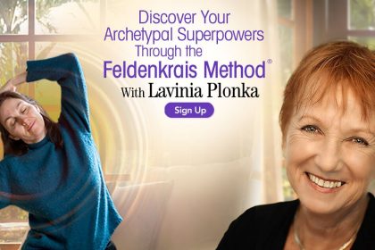 Archetypal Superpowers Through the Feldenkrais Method - With Lavinia Plonka