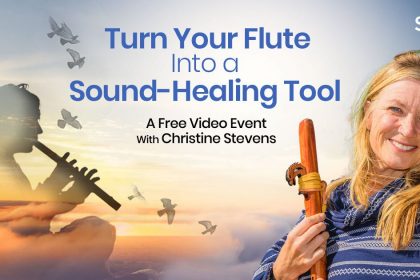 Turn Your Flute Into a Sound Healing Tool with Christine Stevens