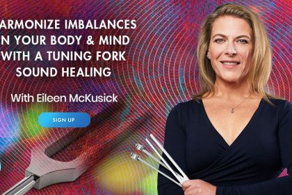 Harmonize Imbalances in Your Body & Mind With a Tuning Fork Sound Healing with Eileen McKusick