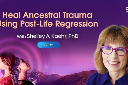 Heal Ancestral Trauma Using Past-Life Regression - With Shelley Kaehr