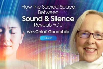 how-the-sacred-space-between-sound-and-silence-reveals-you-with-chloe-goodchild