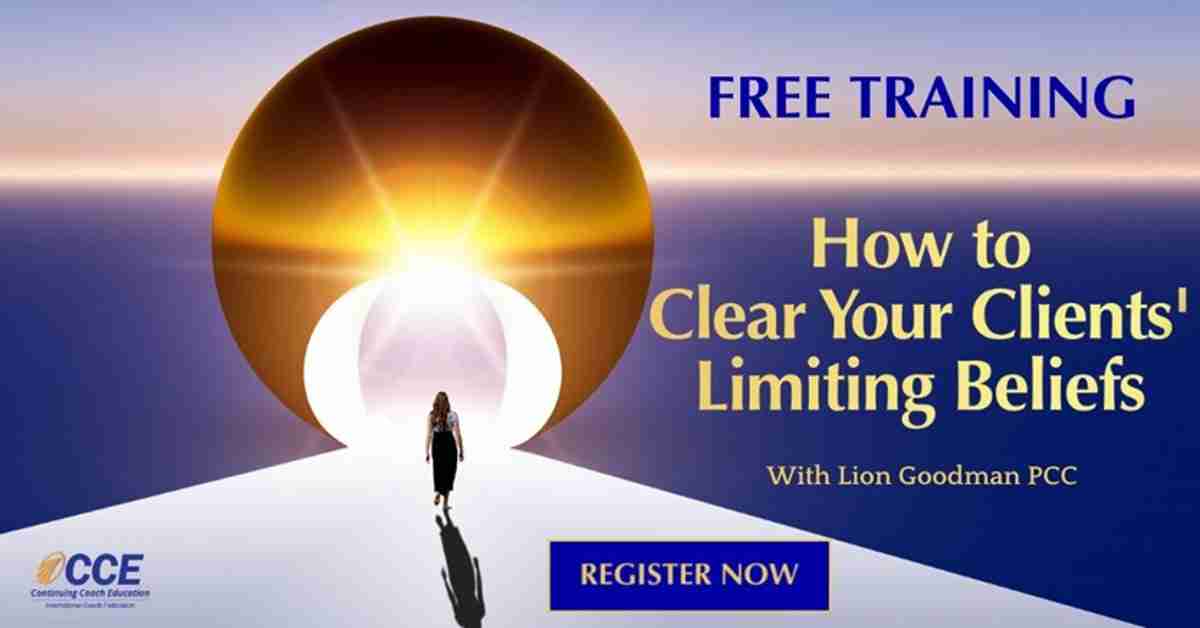 How to Clear Your Clients’ Limiting Beliefs: For Coaches, Healers, and Therapists - With Lion Goodman