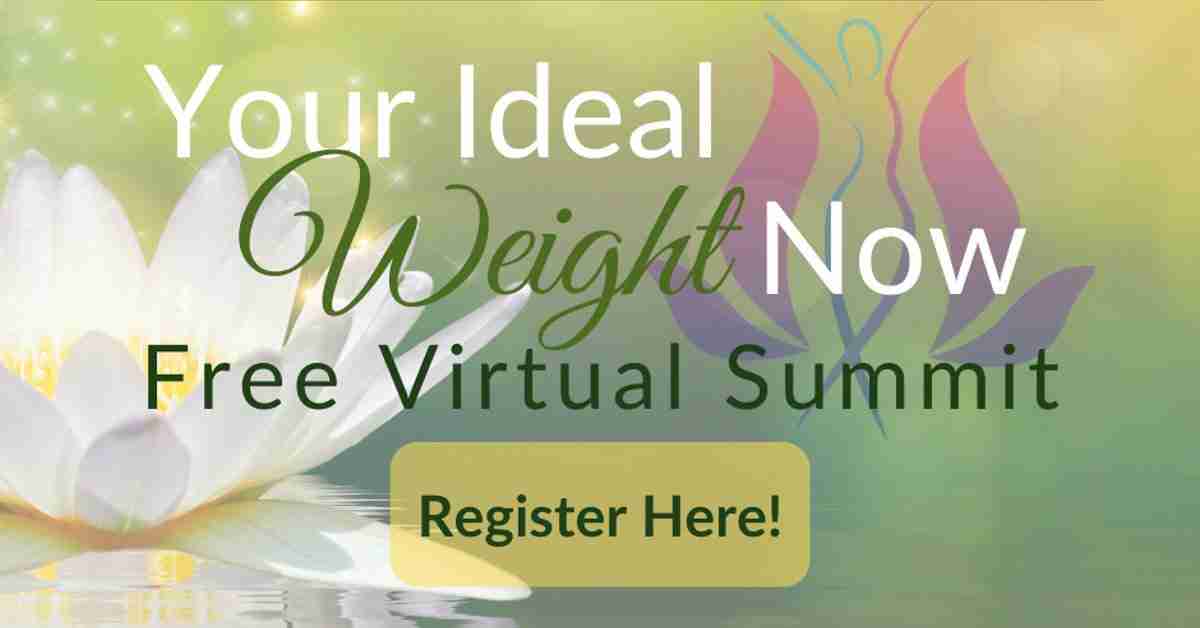 Your Ideal Weight NOW Summit 2021 - For Healthy, Safe, and Lasting Weight Loss