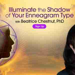 Illuminate the Shadow of Your Enneagram Type - With Beatrice Chestnut