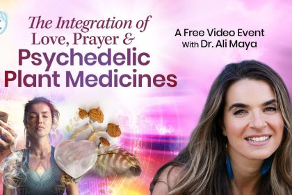 Integration of Love, Prayer & Psychedelic Plant Medicines - Ali Maya