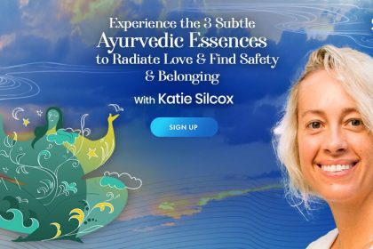 The 3 Ayurvedic Essences for Healing, Releasing Trauma, and Radiating Unconditional Love - With Katie Silcox