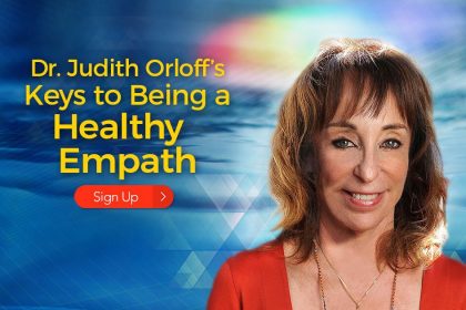 Keys to Being a Healthy Empath with Dr. Judith Orloff