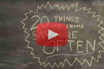 (video) 20 Things We Should Say More Often – With Kid President