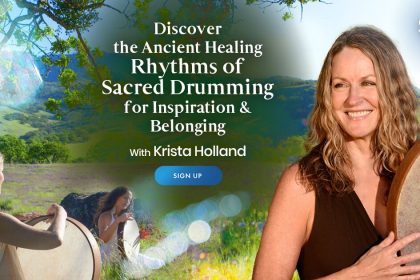 Ancient Sacred Drumming For Healing, Inspiration, And Spiritual Growth - With Krista Holland