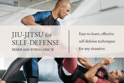 Jiu-Jitsu For Self Defense: Easy to Learn Techniques for All Ages & Body Types - With Byron & Rener Gracie