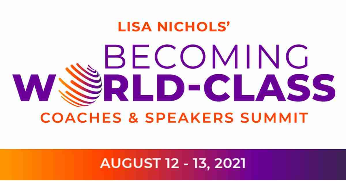 Becoming World-Class Coaches & Speakers Summit - With Lisa Nichols & Jack Canfield from 'The Secret