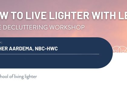 Live Lighter With Less Webinar - Heather Aardema