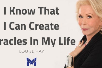 Louise Hay Affirmation - I Know That I Can Create Miracles In My Life