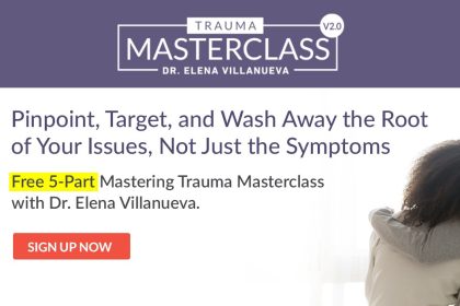 Mastering Trauma Masterclass - Dr. Elena Villanueva