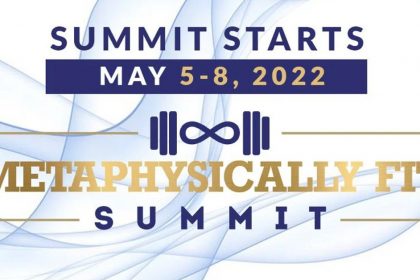 Metaphyiscally Fit Summit - Energetic Solutions for Healing, Happiness, and Success