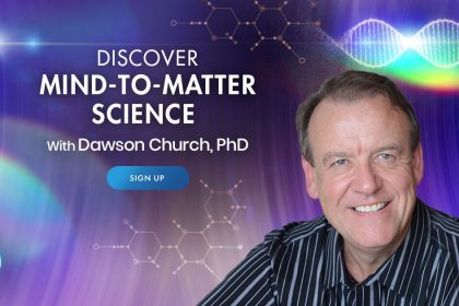 Discover Mind-To-Matter Science: For Healing & Manifestation - With Dawson Church, PhD