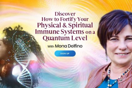 Quantum Immunity - Find Healing, Build Resilience, And Embrace Your True Whole Self - With Mona Delfino