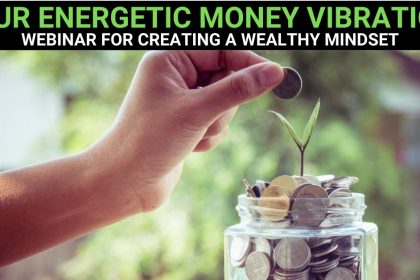 Your Energetic Money Vibration - Webinar For Creating A Wealthy Mindset With Jackie Woodside