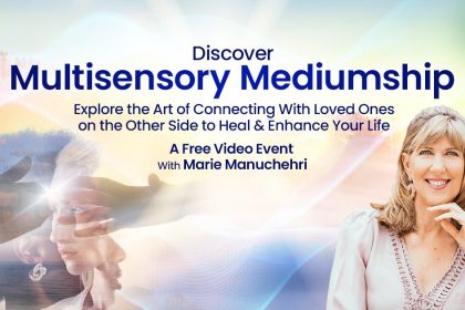 Multi-Sensory Mediumship – Connect With Loved Ones from Beyond - Marie Manuchehri