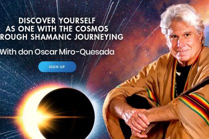 Discover Yourself as One With the Cosmos Through Shamanic Journeying with don Oscar Miro-Quesada