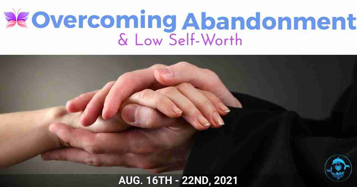 Overcoming Abandonment & Low Self-Worth Summit - Find Peace, Healing, And Connection