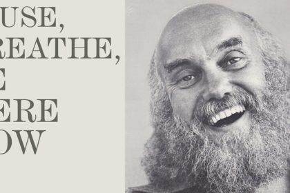 Pause, Breathe, Be Here Now - 10 Day Meditation Experience With Ram Dass & Friends