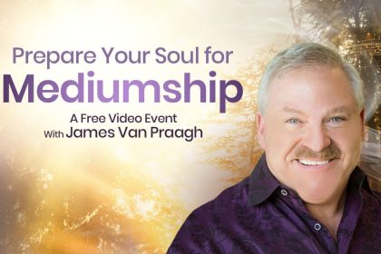 Prepare Your Soul for Mediumship - with James van Praagh