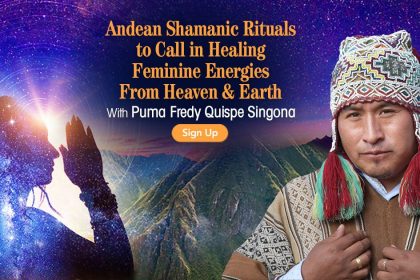 Andean Shamanic Rituals to Call in Healing Feminine Energies From Heaven & Earth with Puma Fredy Quispe Singona