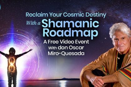 Reclaim Your Cosmic Destiny With a Shamanic Roadmap - do Oscar Miro-Quesada