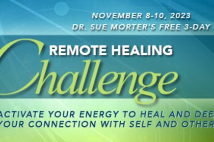 Remote Healing Challenge with Dr. Sue Morter