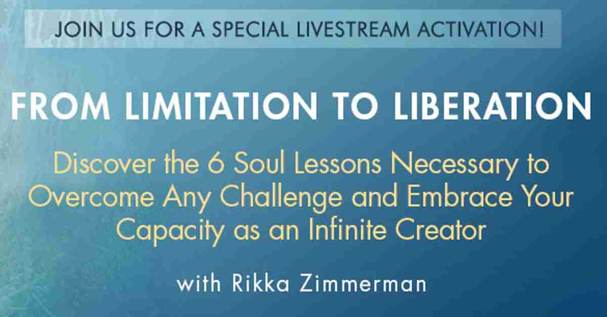 From Limitation to Liberation - 6 Soul Lessons To Help You Overcome Any Challenge - With Rikka Zimmerman