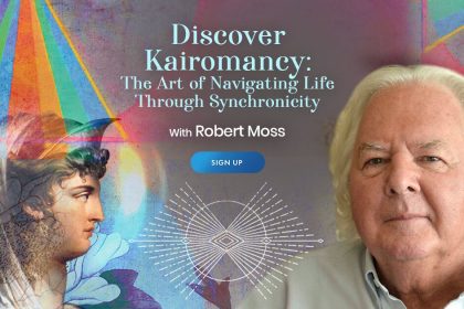 Use Synchroncity For Manifestation, Healing, And Happiness - With Robert Moss