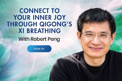 Connect to Your Inner Joy Through Qigong’s Xi Breathing - With Robert Peng